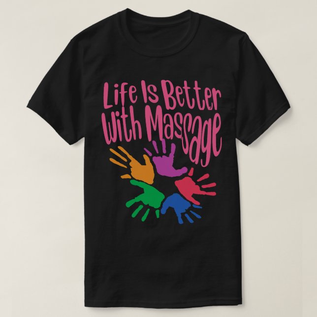 Camiseta A Vida É Melhor Com A Massagem 2 (Frente do Design)