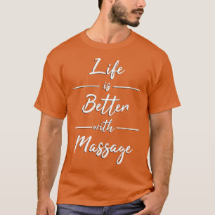 Camiseta A Vida É Melhor Com A Massagem 4