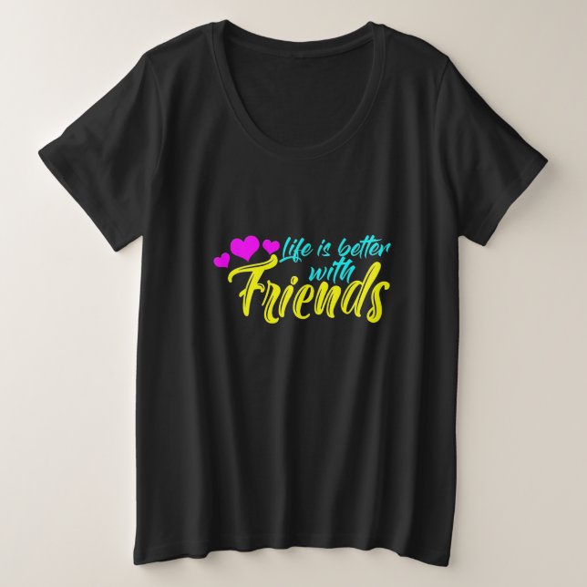 Camiseta A Vida É Melhor Com Amigos (Frente do Design)