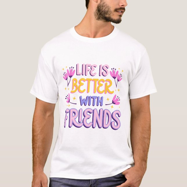 Camiseta A vida é melhor com amigos (Frente)