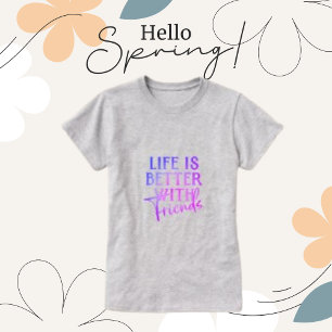 Camiseta A vida é melhor com amigos, mulheres engraçadas