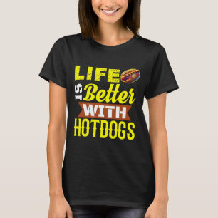 Camiseta A vida é melhor com cachorros-quentes