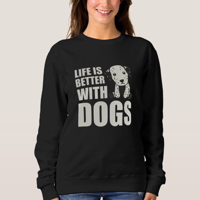 Camiseta A Vida É Melhor Com Cães Cachorros Dalmacianos (Frente)