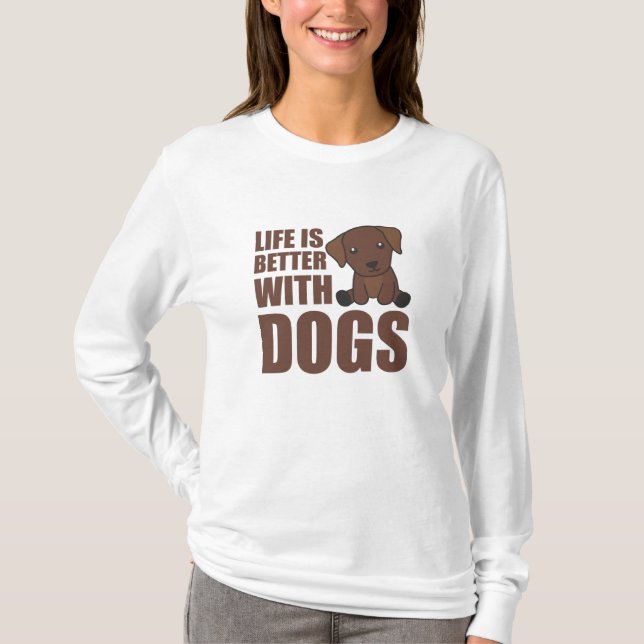 Camiseta A Vida É Melhor Com Cães Cachorros Labradores Boni (Frente)