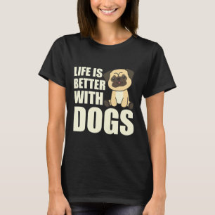 Camiseta A Vida É Melhor Com Cães Doce Cão Cachorro Castanh