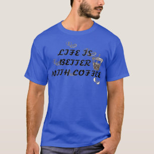 Camiseta A vida é melhor com café