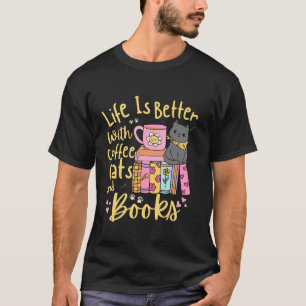 Camiseta A vida é melhor com cafés e livros Engraçado Re