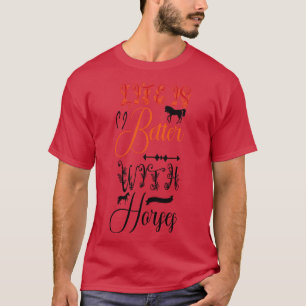 Camiseta A vida é melhor com cavalos