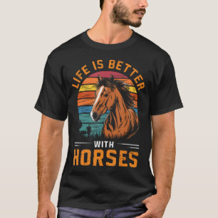 Camiseta A Vida É Melhor Com Cavalos Piada Retro Para Quem