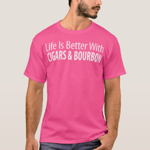Camiseta A Vida é Melhor Com Charutos Bourbon