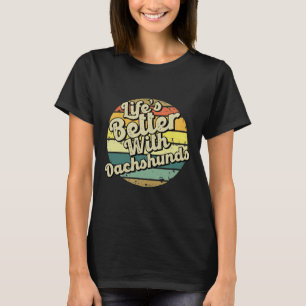 Camiseta A Vida É Melhor Com Dachshund