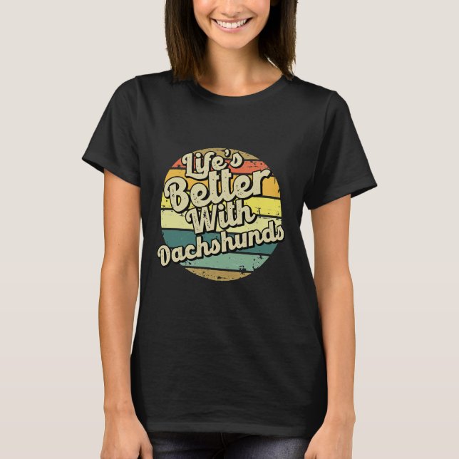 Camiseta A Vida É Melhor Com Dachshund (Frente)