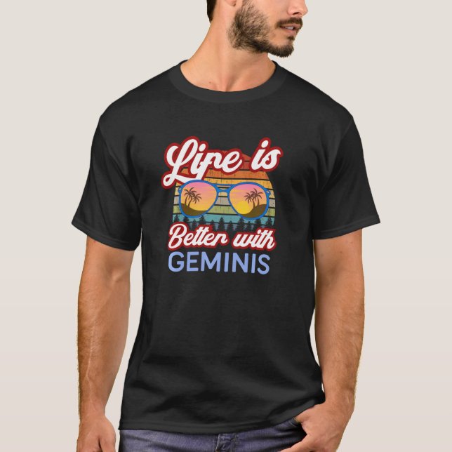 Camiseta A Vida É Melhor Com Geminis! Funny Gemini Horoscop (Frente)