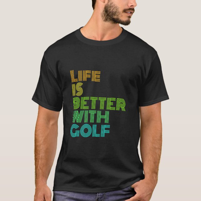 Camiseta A Vida É Melhor Com Golfe (Frente)