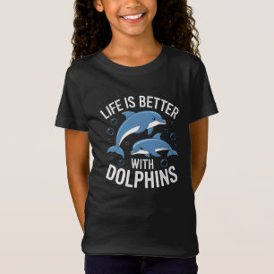 Camiseta A vida é melhor com golfinhos