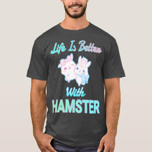 Camiseta A Vida É Melhor Com Hamsters Engraçados Premium