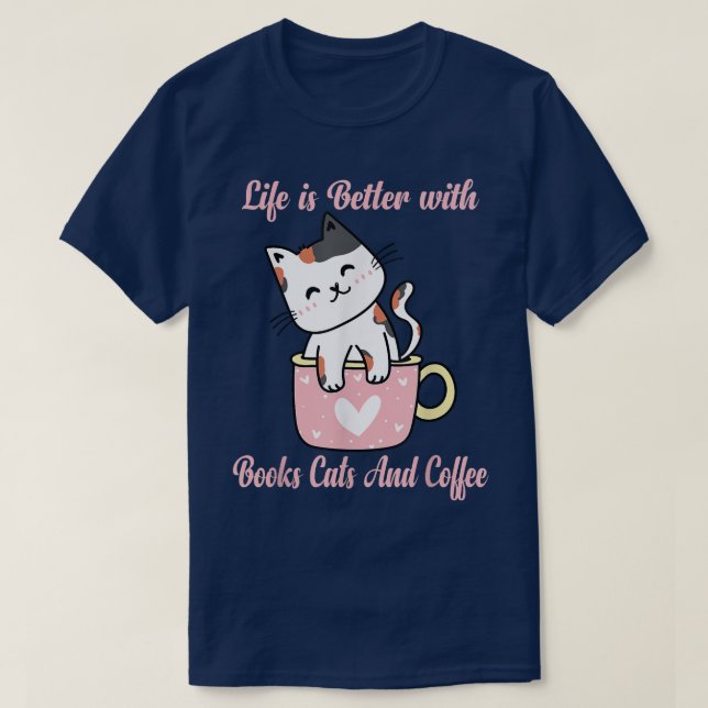 Camiseta A Vida É Melhor Com Livros Gatos E Café Engraçado  (Frente do Design)