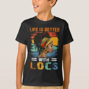 Camiseta A Vida É Melhor Com Locs Mulheres Negras Melanina