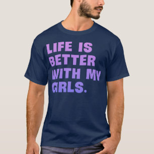 Camiseta A vida é melhor com minhas meninas