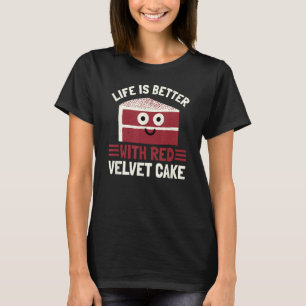 Camiseta A Vida É Melhor Com O Bolo De Veludo Vermelho - Ve