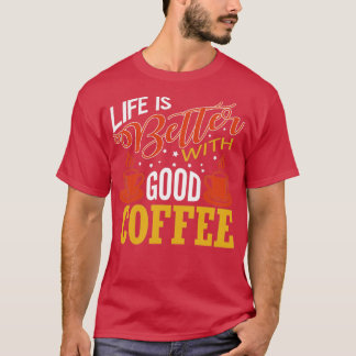 Camiseta A Vida É Melhor Com O Bom Café Presente No Sobrinh