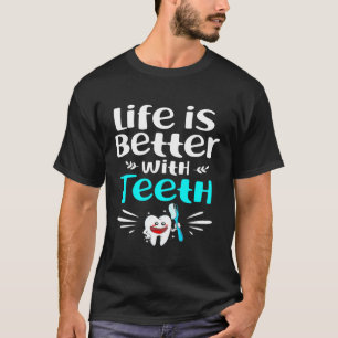 Camiseta A Vida É Melhor Com O Dentista Dentista Dente