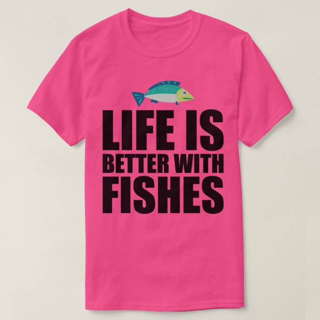 Camiseta A vida é melhor com o Fish 2 (Frente do Design)