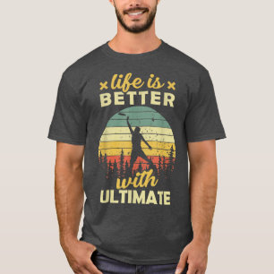 Camiseta A Vida É Melhor Com O Jogador De Frisbee Que Voa
