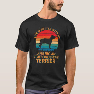 Camiseta A Vida É Melhor Com O Meu Staffordshire Terr Ameri