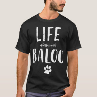 Camiseta A vida é melhor com o nome do cão Baloo