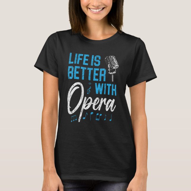Camiseta A Vida É Melhor Com Ópera Música Voz Teatro Ópera (Frente)