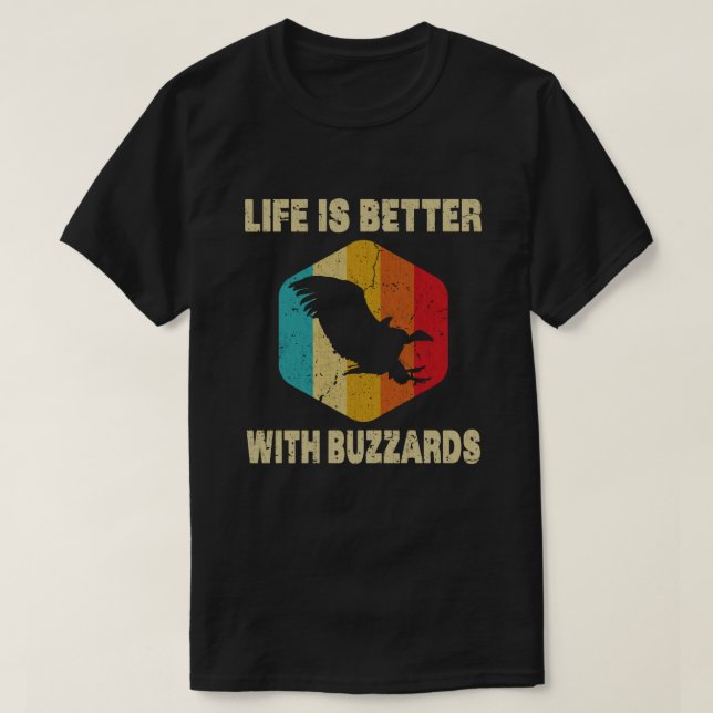 Camiseta A vida é melhor com os Buzzards (Frente do Design)