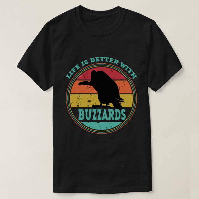 Camiseta A vida é melhor com os Buzzards (Frente do Design)