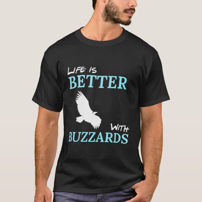 Camiseta A Vida É Melhor Com Os Buzzards Voando Pássaros De (Frente)