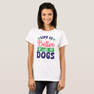 Camiseta A vida é melhor com os cães, Dog Mãe Typografia
