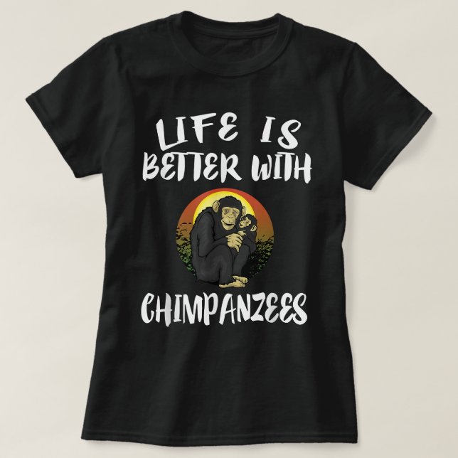 Camiseta A vida é melhor com os chimpanzés presentes nos an (Frente do Design)