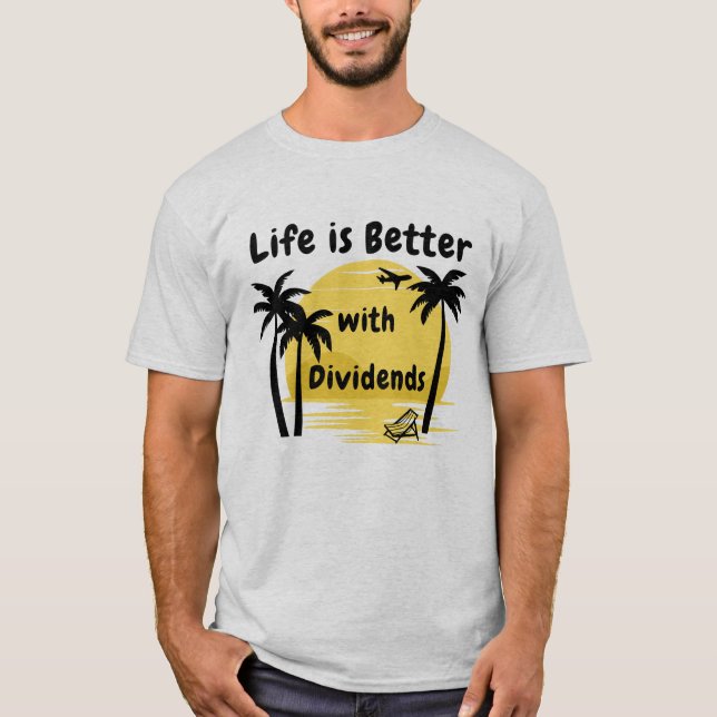 Camiseta A vida é melhor com os Dividendos (Frente)
