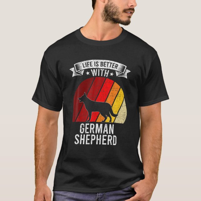 Camiseta A Vida É Melhor Com Os German shepherd De Cachorro (Frente)