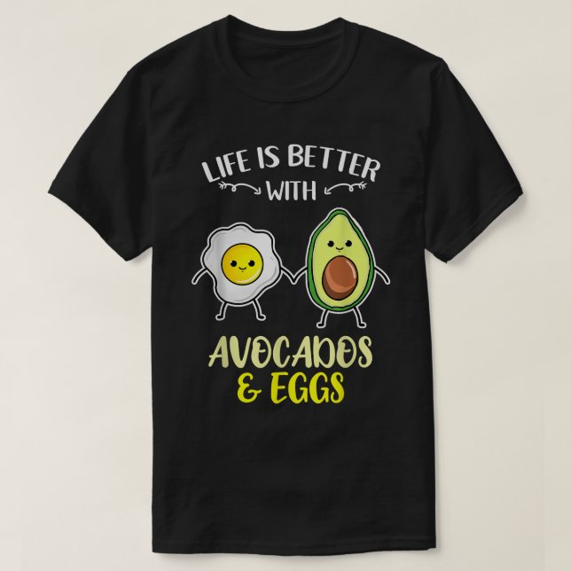 Camiseta A Vida É Melhor Com Os Ovos De Avocados (Frente do Design)