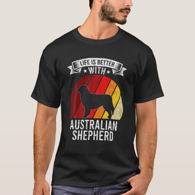 Camiseta A Vida É Melhor Com Os Pastores Australianos (Frente)