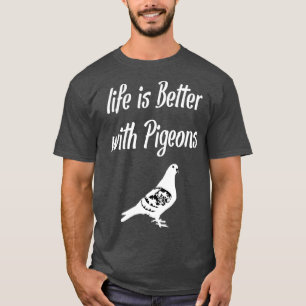 Camiseta A vida é melhor com os pombos 1