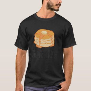 Camiseta A Vida É Melhor Com Panquecas
