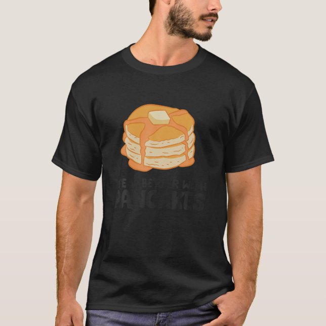 Camiseta A Vida É Melhor Com Panquecas (Frente)