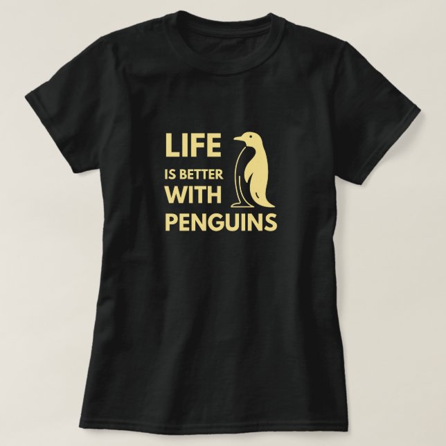 Camiseta A Vida É Melhor Com Pinguins (Frente do Design)