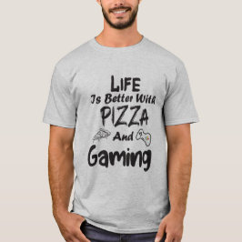 Camiseta a vida é melhor com pizza e jogos