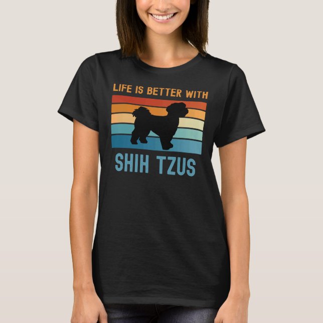 Camiseta A Vida É Melhor Com Shih Tzus (Frente)
