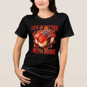 Camiseta a vida é melhor com sushi