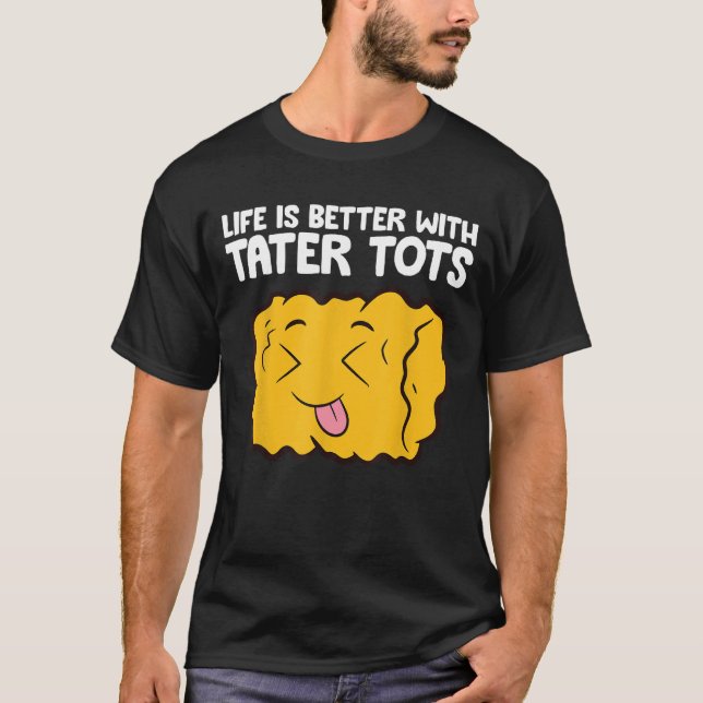 Camiseta A Vida É Melhor Com Tater Tots (Frente)