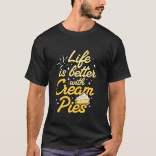 Camiseta A Vida É Melhor Com Tortas de Creme - Amante de To