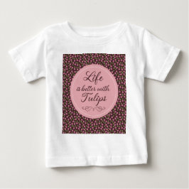 Camiseta A vida é melhor com Tulipas - Padrões
